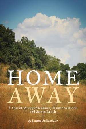 Home Away de Launa Schweizer