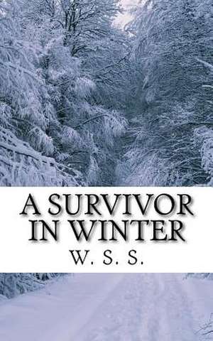 A Survivor in Winter de W. S. S