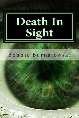 Death in Sight de Bonnie Burnatowski