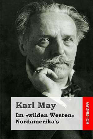 Im Wilden Westen Nordamerika's de Karl May