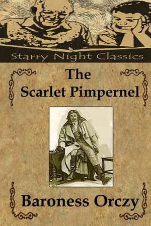 The Scarlet Pimpernel de Baroness Orczy