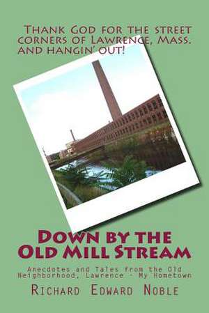 Down by the Old Mill Stream de Richard Edward Noble