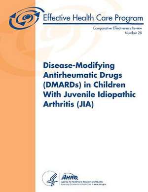 Disease-Modifying Antirheumatic Drugs (Dmards) in Children with Juvenile Idiopathic Arthritis (Jia) de U. S. Department of Heal Human Services