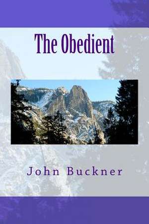 The Obedient de MR John O. Buckner