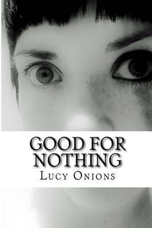 Good for Nothing de Lucy Onions