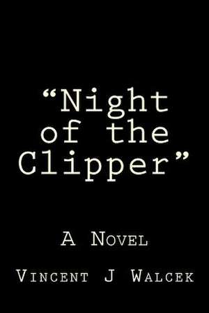 Night of the Clipper de Vincent J. Walcek