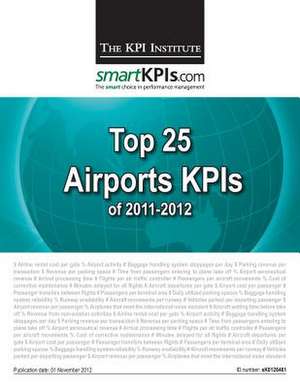 Top 25 Airports Kpis of 2011-2012 de The Kpi Institute