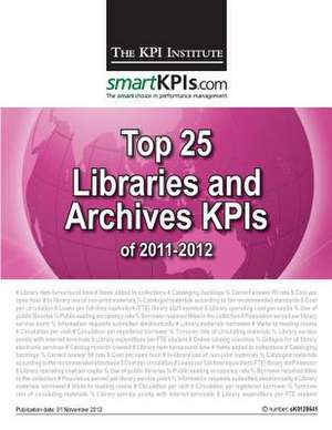 Top 25 Libraries and Archives Kpis of 2011-2012 de The Kpi Institute