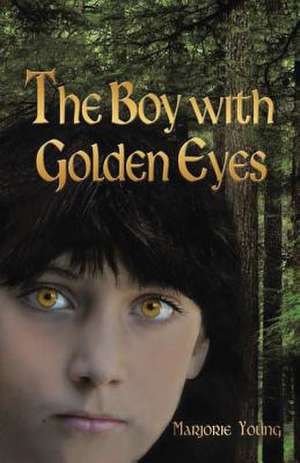 The Boy with Golden Eyes de Marjorie Young