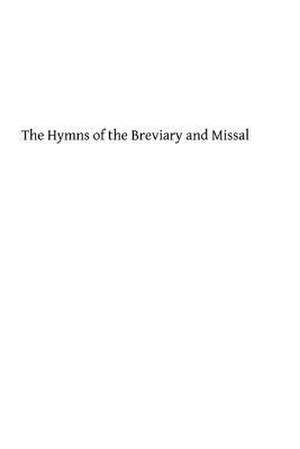 The Hymns of the Breviary and Missal de Rev Matthwe Britt Osb