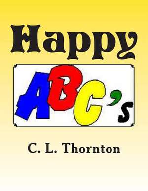 Happy ABC's de C. L. Thornton