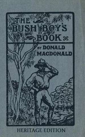 The Bush Boy's Book de Donald MacDonald