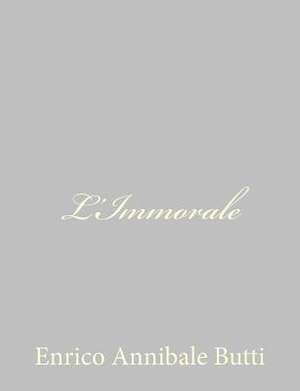 L'Immorale de Enrico Annibale Butti