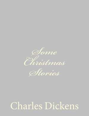 Some Christmas Stories de Charles Dickens