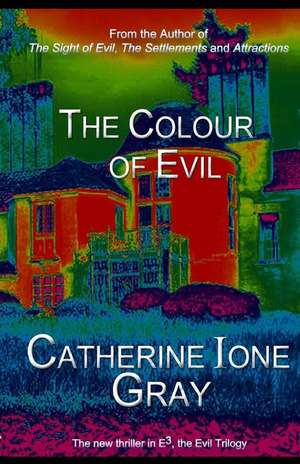 The Colour of Evil de Catherine Ione Gray