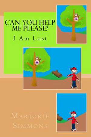 Can You Help Me Please? I Am Lost de Marjorie Simmons