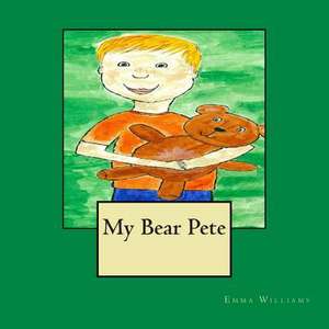 My Bear Pete de Mrs Emma Louise Williams