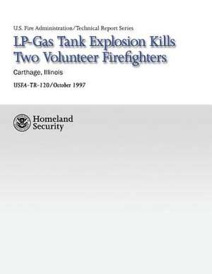 LP-Gas Tank Explosion Kills Two Volunteer Firefighters de Department of Homeland Security