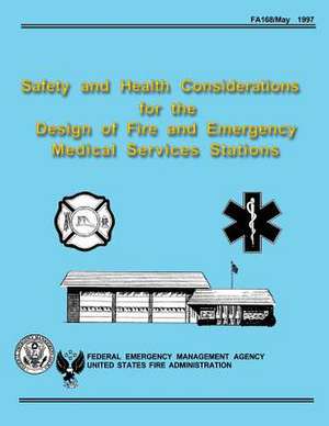 Safety and Health Considerations for the Design of Fire and Emergency Medical Services Stations de Federal Emergency Management Agency