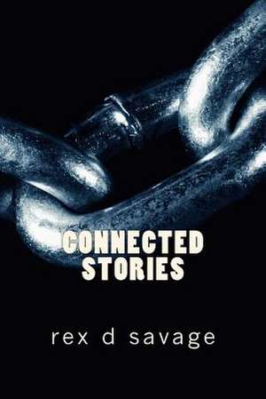 Connected Stories de MR Rex D. Savage