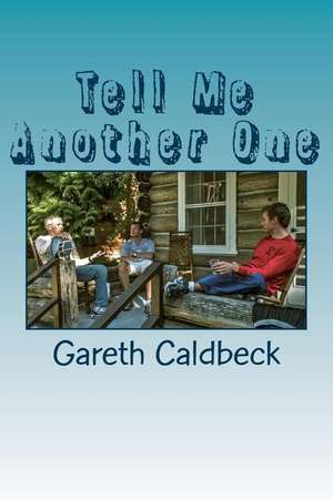 Tell Me Another One de Gareth Hiley Caldbeck