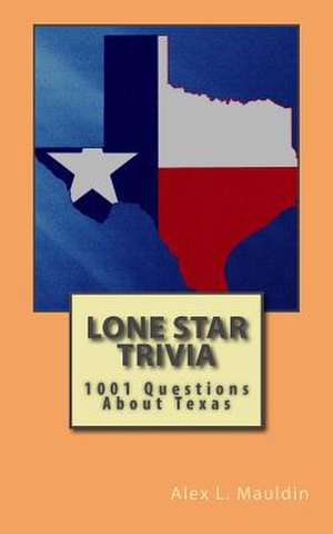 Lone Star Trivia de Alex L. Mauldin