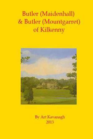 Butler (Maidenhall) & Butler (Mountgarret) of Kilkenny de Art Kavanagh