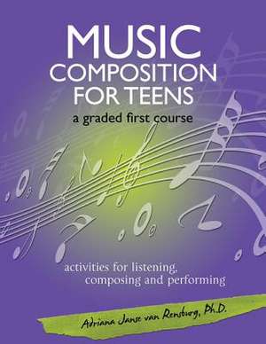 Music Composition for Teens de Adriana Janse Van Rensburg Ph. D.