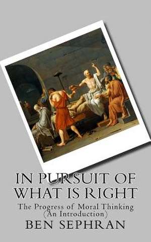 In Pursuit of What Is Right de Ben Sephran