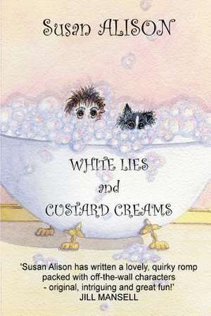 White Lies and Custard Creams - A Romantic Comedy de Susan Alison