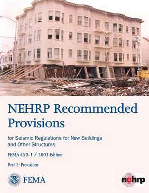 Nehrp Recommended Provisions for Seismic Regulations for New Buildings and Other Structures - Part 1 de U. S. Department of Homeland Security