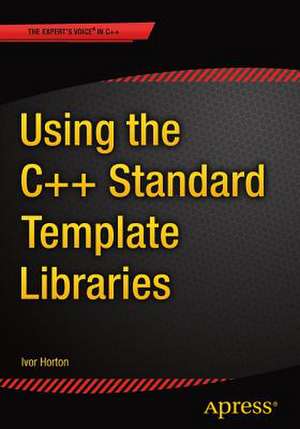 Using the C++ Standard Template Libraries de Ivor Horton