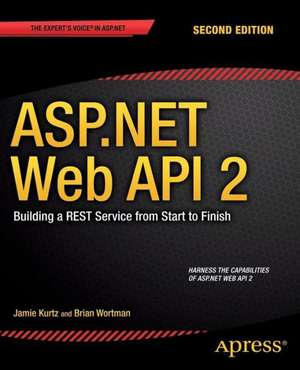 ASP.NET Web API 2: Building a REST Service from Start to Finish de Jamie Kurtz