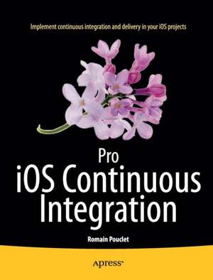 Pro iOS Continuous Integration de Romain Pouclet