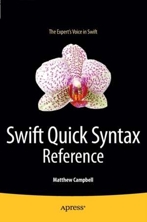 Swift Quick Syntax Reference de Matthew Campbell