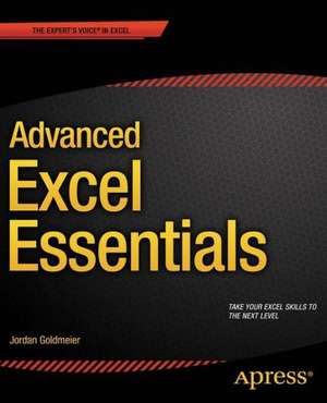 Advanced Excel Essentials de Jordan Goldmeier