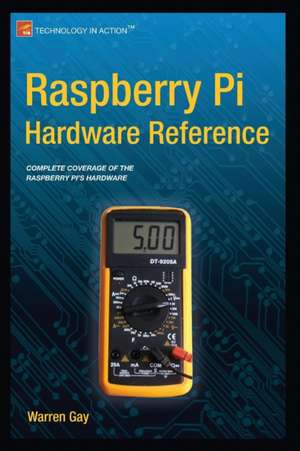 Raspberry Pi Hardware Reference de Warren Gay