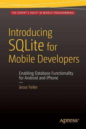 Introducing SQLite for Mobile Developers de Jesse Feiler