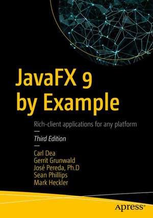 JavaFX 9 by Example de Carl Dea