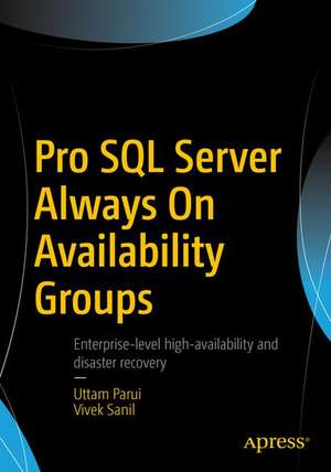 Pro SQL Server Always On Availability Groups de Uttam Parui