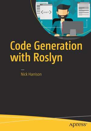 Code Generation with Roslyn de Nick Harrison