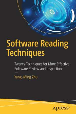 Software Reading Techniques: Twenty Techniques for More Effective Software Review and Inspection de Yang‐Ming Zhu