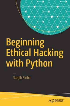 Beginning Ethical Hacking with Python de Sanjib Sinha