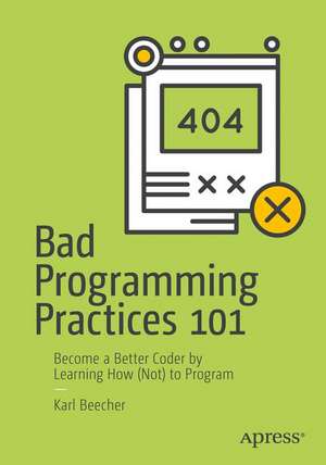 Beecher, K: Bad Programming Practices 101