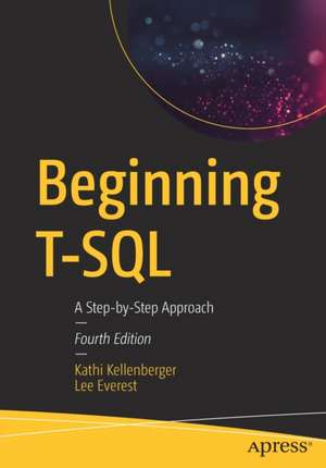 Beginning T-SQL: A Step-by-Step Approach de Kathi Kellenberger