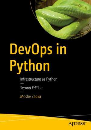 DevOps in Python: Infrastructure as Python de Moshe Zadka