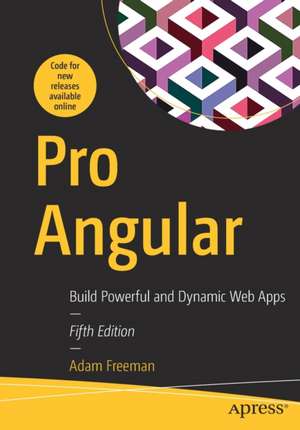 Pro Angular: Build Powerful and Dynamic Web Apps de Adam Freeman