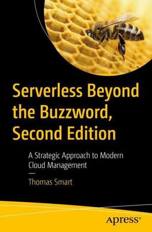 Serverless Beyond the Buzzword: A Strategic Approach to Modern Cloud Management de Thomas Smart