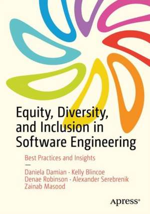 Equity, Diversity, and Inclusion in Software Engineering: Best Practices and Insights de Daniela Damian