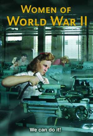 Stories of Women in World War II: We Can Do It! de ANDREW LANGLEY